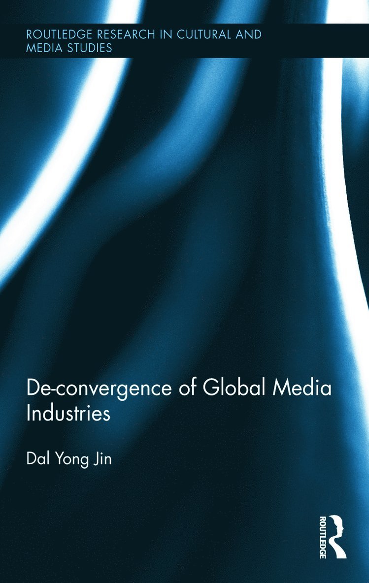 Dal Yong Jin - De-Convergence of Global Media Industries, Inbunden