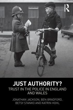 Jonathan Jackson, Ben Bradford, Betsy Stanko, Katrin Hohl - Just Authority?, Häftad
