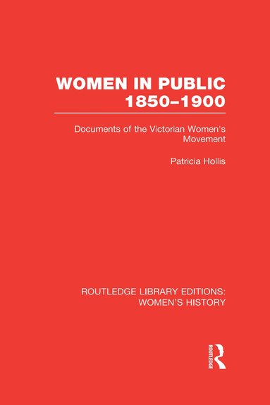 Patricia Hollis - Women in Public, 1850-1900, Inbunden