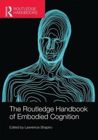 bokomslag The Routledge Handbook of Embodied Cognition