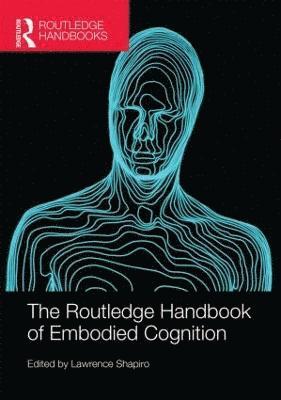 The Routledge Handbook of Embodied Cognition 1