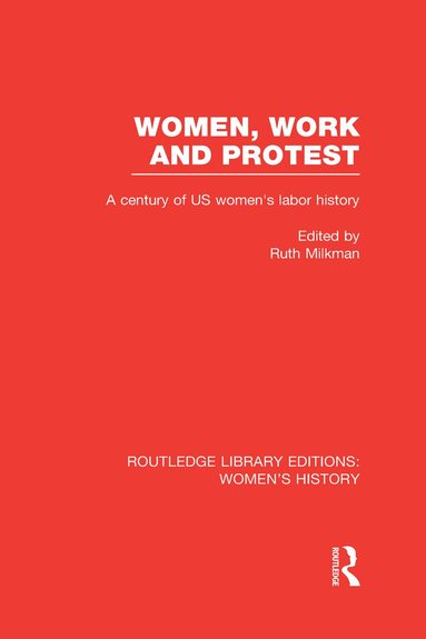 Ruth Milkman - Women, Work, and Protest, Inbunden