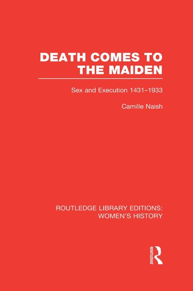 Camille Naish - Death Comes to the Maiden, Inbunden