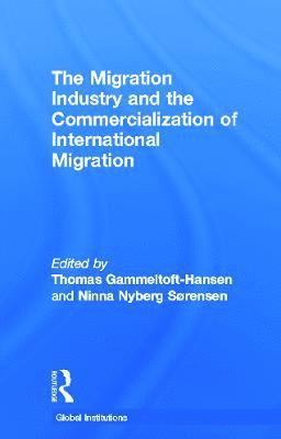 The Migration Industry and the Commercialization of International Migration 1