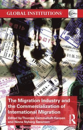 bokomslag Migration Industry and the Commercialization of International Migration