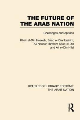 Khair Haseeb - Future of the Arab Nation (RLE: The Arab Nation), Inbunden