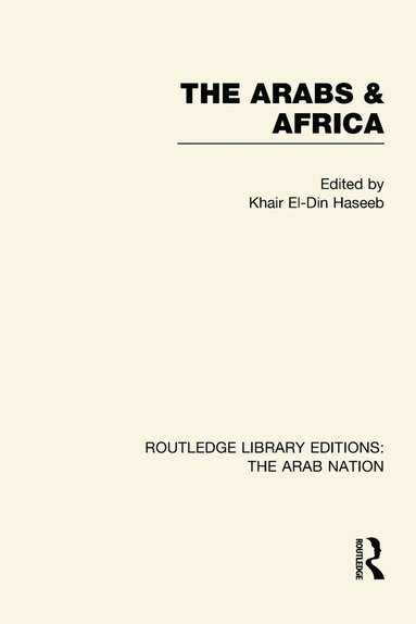 Khair Haseeb - Arabs and Africa (RLE: The Arab Nation), Inbunden