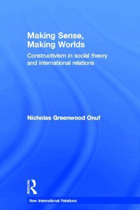 Nicholas Onuf - Making Sense, Making Worlds, Inbunden
