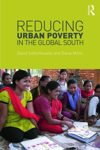 David Satterthwaite, Diana Mitlin - Reducing Urban Poverty in the Global South, Häftad