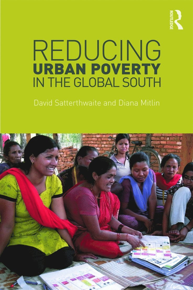David Satterthwaite, Diana Mitlin, UK) Satterthwaite, David (International Institute for Environment and Development, UK) Mitlin, Diana (University of Manchester - Reducing Urban Poverty in the Global South, Häftad