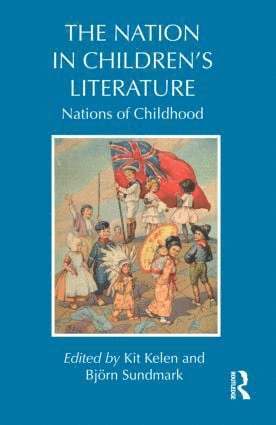 Kit Kelen, Bjorn Sundmark, Kit (University of Macau) Kelen, Sweden) Sundmark, Bjorn (Malmo University - Nation in Children's Literature, Inbunden