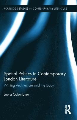 Spatial Politics in Contemporary London Literature 1