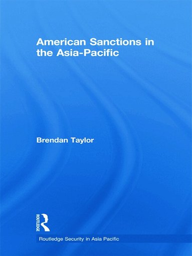 Brendan Taylor - American Sanctions in the Asia-Pacific, Häftad