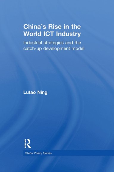 bokomslag China's Rise in the World ICT Industry