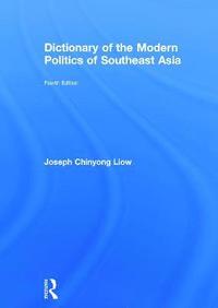 bokomslag Dictionary of the Modern Politics of Southeast Asia