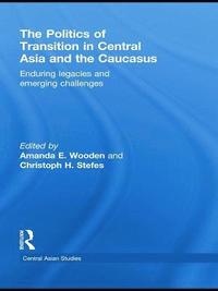 bokomslag The Politics of Transition in Central Asia and the Caucasus