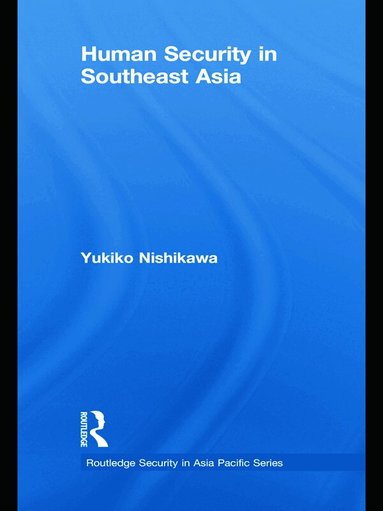Yukiko Nishikawa - Human Security in Southeast Asia, Häftad