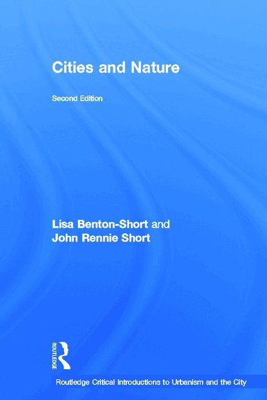 Lisa Benton-Short, John Rennie Short - Cities and Nature, Inbunden