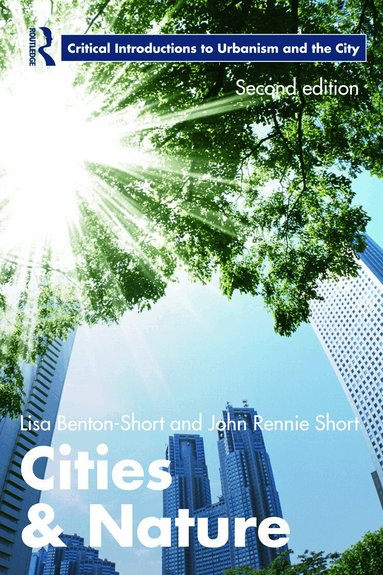 Lisa Benton-Short, John Rennie Short - Cities and Nature, Häftad