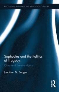bokomslag Sophocles and the Politics of Tragedy