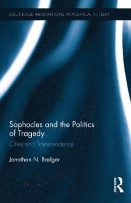 Sophocles and the Politics of Tragedy 1