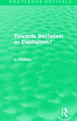Leon Trotsky - Towards Socialism or Capitalsim? (Routledge Revivals), Häftad