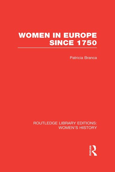Patricia Branca - Women in Europe since 1750, Inbunden