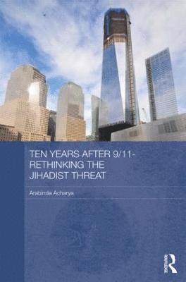 Ten Years After 9/11 - Rethinking the Jihadist Threat 1