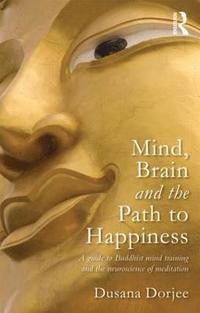 bokomslag Mind, Brain and the Path to Happiness