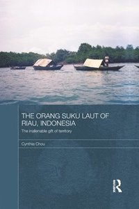 bokomslag The Orang Suku Laut of Riau, Indonesia