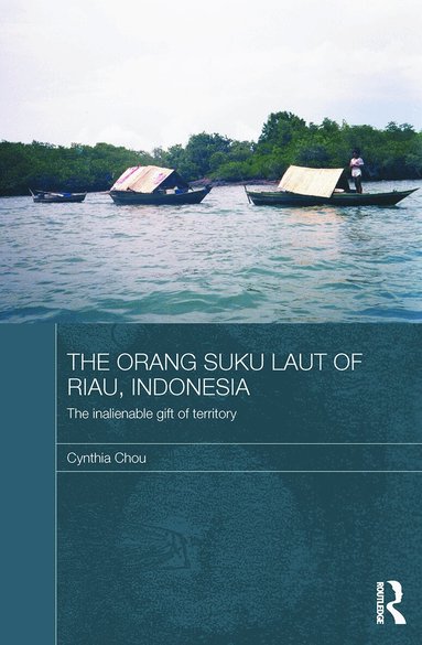 Cynthia Chou - Orang Suku Laut of Riau, Indonesia, Häftad