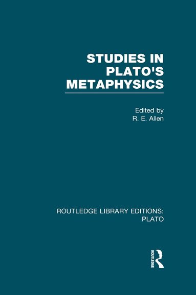 R Allen - Studies in Plato's Metaphysics (RLE: Plato), Inbunden