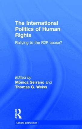 Monica Serrano, Thomas G. Weiss - International Politics of Human Rights, Inbunden