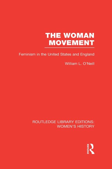 William L. O'Neill - Woman Movement, Inbunden
