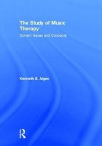 bokomslag The Study of Music Therapy: Current Issues and Concepts