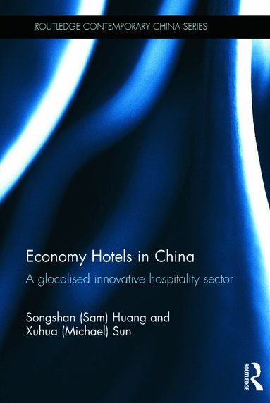 Songshan Sam Huang, Xuhua Michael Sun - Economy Hotels in China, Inbunden
