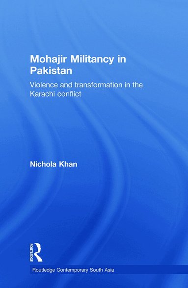 Nichola Khan - Mohajir Militancy in Pakistan, Häftad