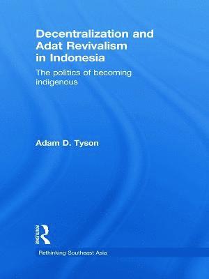 Decentralization and Adat Revivalism in Indonesia 1