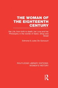 bokomslag The Woman of the Eighteenth Century
