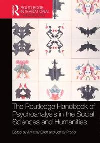 bokomslag The Routledge Handbook of Psychoanalysis in the Social Sciences and Humanities