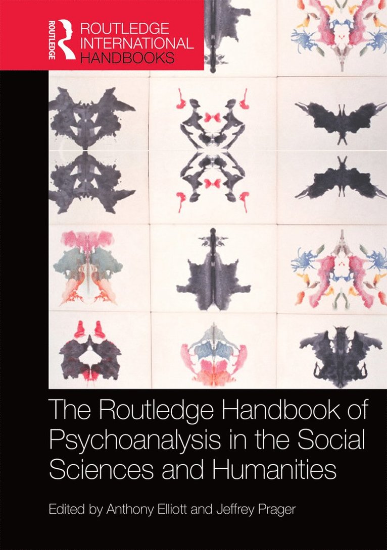 Anthony Elliott, Jeffrey Prager, Australia) Elliott, Anthony (University of South Australia - Routledge Handbook of Psychoanalysis in the Social Sciences and Humanities, Inbunden