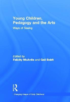 Young Children, Pedagogy and the Arts 1