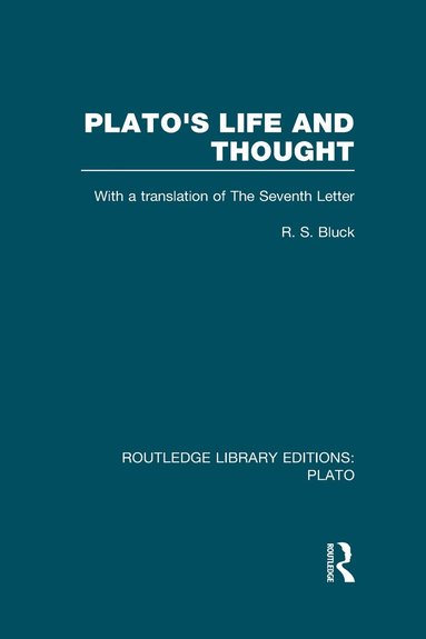 R Bluck - Plato's Life and Thought (RLE: Plato), Inbunden