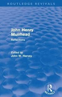 bokomslag John Henry Muirhead (Routledge Revivals)