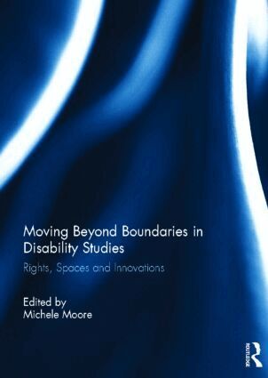 Michele Moore - Moving Beyond Boundaries in Disability Studies, Inbunden