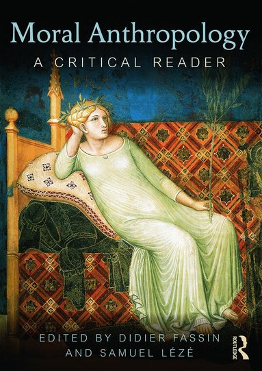 Didier Fassin, Samuel Lézé - Moral Anthropology, Häftad