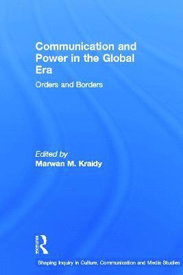 Communication and Power in the Global Era 1