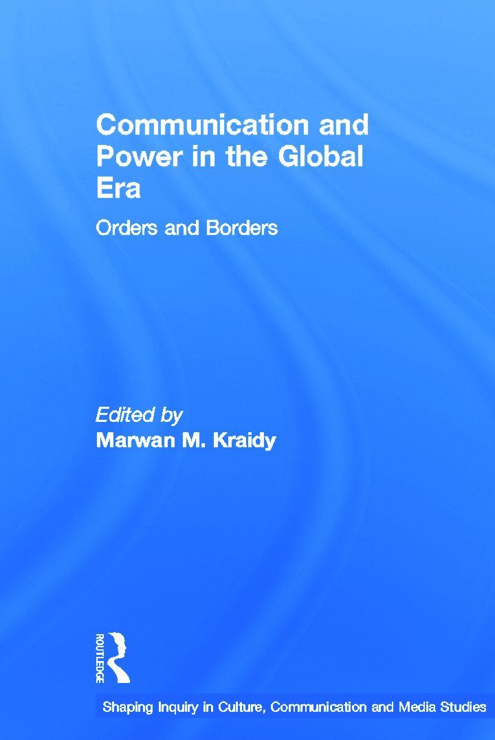 Communication and Power in the Global Era 1