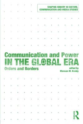 Communication and Power in the Global Era 1