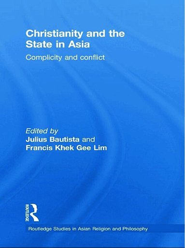 Julius Bautista, Francis Khek Gee Lim - Christianity and the State in Asia, Häftad